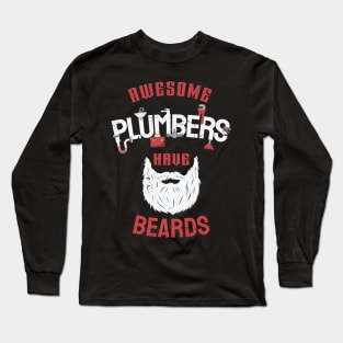 awesome plumbers have beards / cool bearded plumber gift idea, plumbing gift / love plumbing / handyman present Long Sleeve T-Shirt